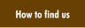 How to find us